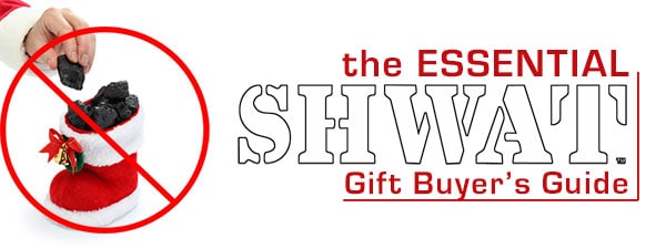 Keep Coal out of Your Christmas Stocking: Use the Essential SHWAT™ Gift Buyer’s Guide