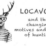 Locavore! The Reasons Americans Hunt Aren’t What They Used To Be