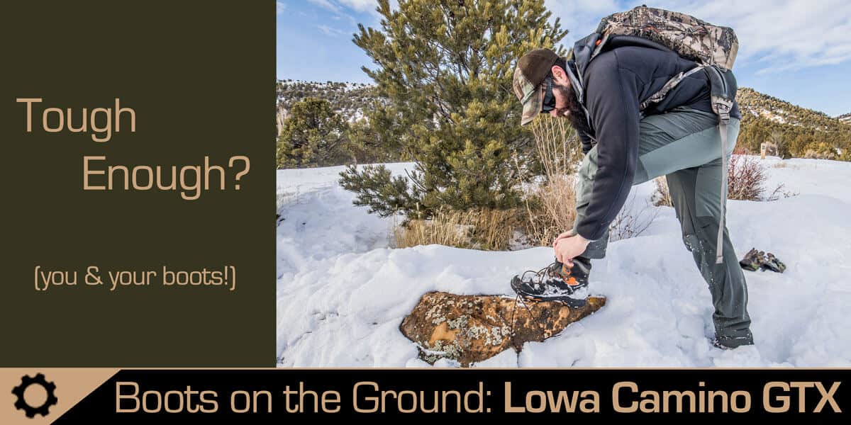 King of the Mountain – Is Lowa’s Camino GTX the Ultimate Mountain Hunting Boot? Boots on the Ground Part 6