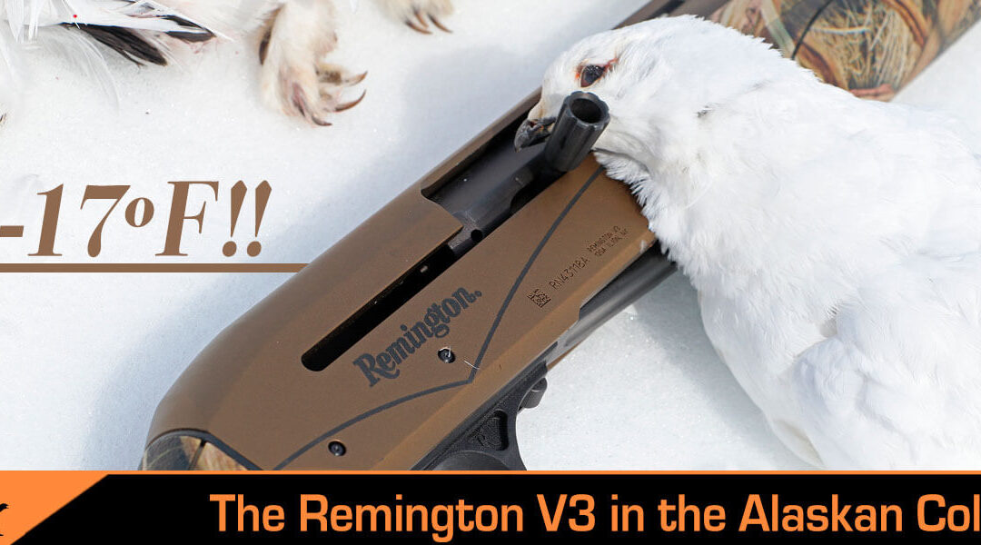Negative Temps and Alaskan  Ptarmigan | Cold-Weather Testing the Remington V3